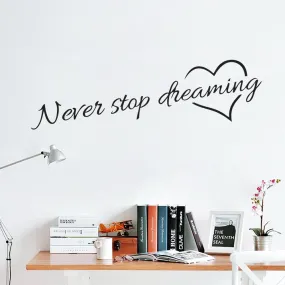 Never Stop Dreaming Quotes - DIY Vinyl stickers